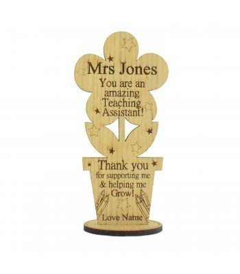 Oak veneer flower on stand  - Personalised 'You are an amazing Teaching assistant! Thank you for supporting me'